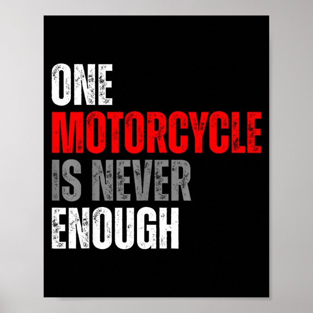 One Motorcycle Is Never Enough Funny Biker Quote F Poster (Front)