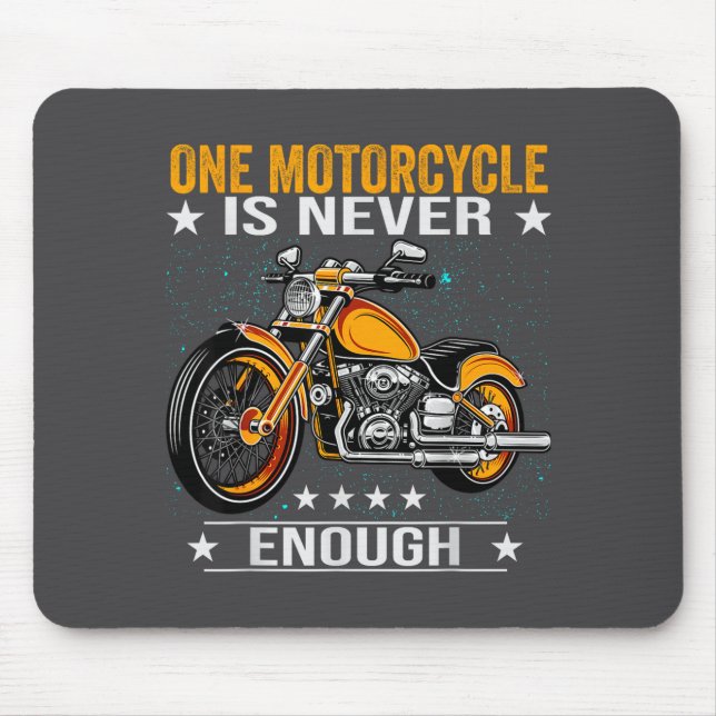 One Motorcycle Is Never Enough - Funny Biker Quote Mouse Pad (Front)