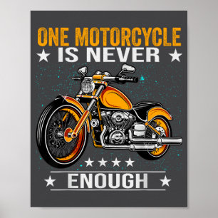 One Motorcycle Is Never Enough - Funny Biker Quote Poster