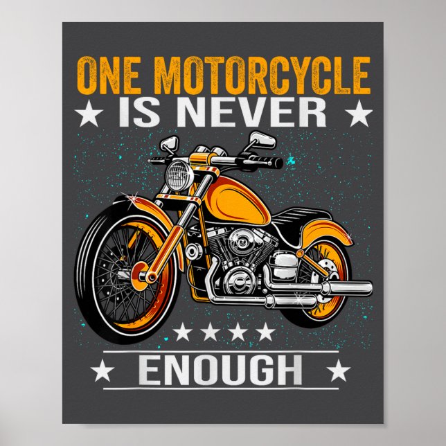 One Motorcycle Is Never Enough - Funny Biker Quote Poster (Front)