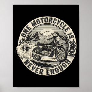 One Motorcycle Is Never Enough Funny Bikers Riders Poster