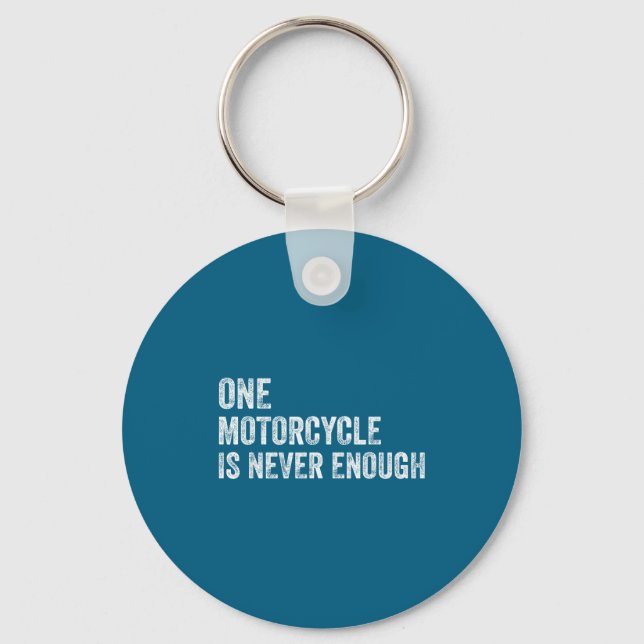 One Motorcycle Is Never Enough Funny Motorcycle Bi Key Ring (Front)