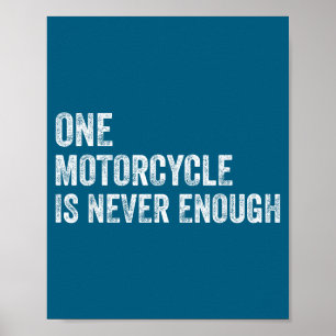 One Motorcycle Is Never Enough Funny Motorcycle Bi Poster