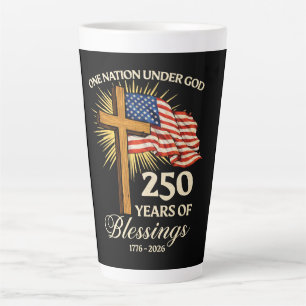 One Nation Under God 250 Years of Blessings Latte Mug