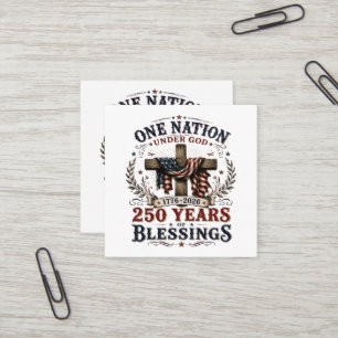 One Nation Under God 250 Years Of Blessings Square Business Card