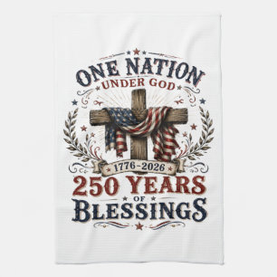 One Nation Under God 250 Years Of Blessings Tea Towel