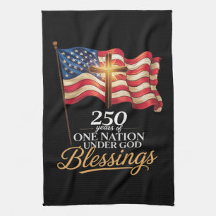 One Nation Under God 250 Years of Blessings Tea Towel
