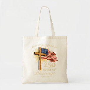 One Nation Under God 250 Years of Blessings Tote Bag