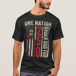 One Nation Under God 250 Years Of Freedom 1776 T-Shirt