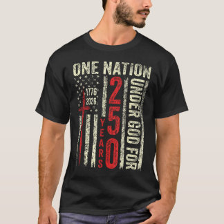 One Nation Under God 250 Years Of Freedom 1776 T-Shirt