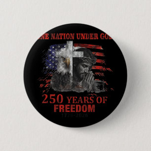 One Nation Under God 250 Years Of Freedom America 6 Cm Round Badge