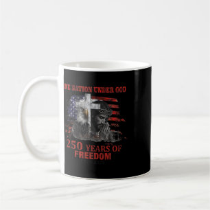 One Nation Under God 250 Years Of Freedom America Coffee Mug