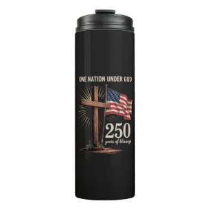 One Nation Under God 250 Years Thermal Tumbler