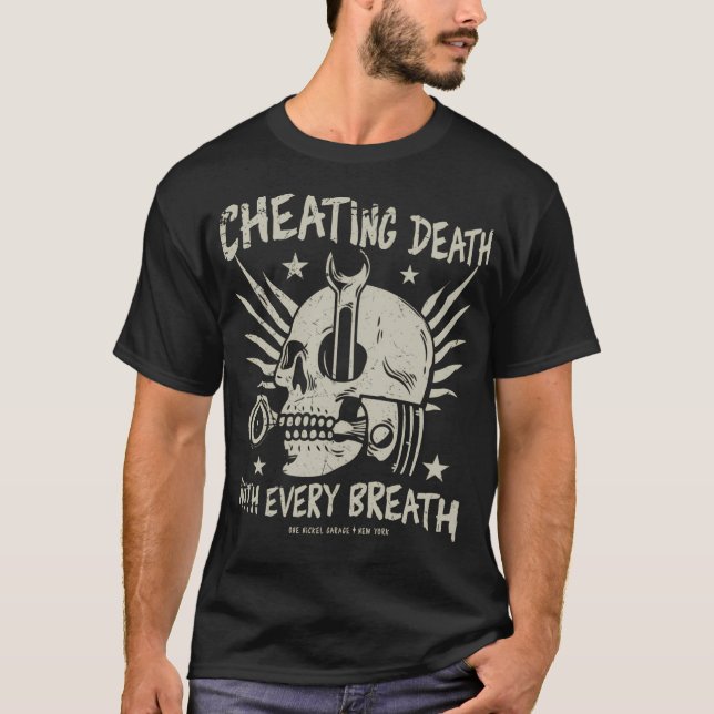 One Nickel Garage  Cheating Death With Every T-Shirt (Front)