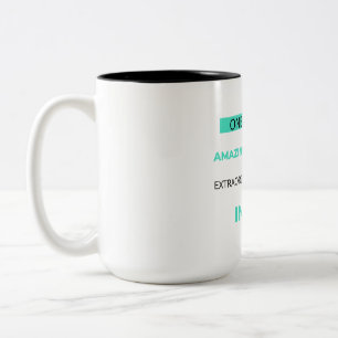 One Of A Kind Amazingly Awesome Extraordinarily 2 Two-Tone Coffee Mug