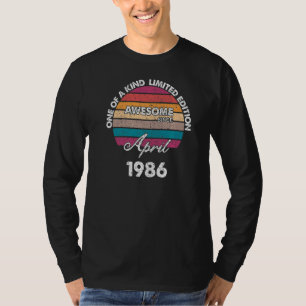 One Of A Kind Born In April Awesome Since 1986 Bir T-Shirt
