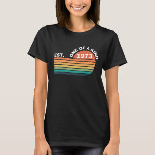 One of a Kind est 1973 T-Shirt