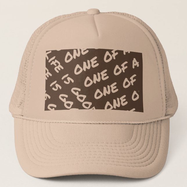 one of a kind life is good-design trucker hat (Front)