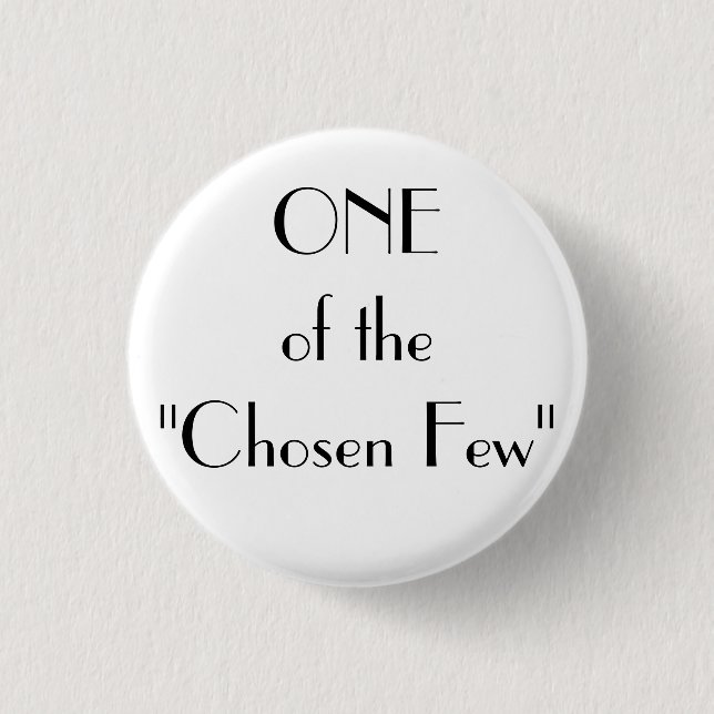 ONE of the"Chosen Few" 3 Cm Round Badge (Front)