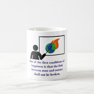 One Of The First Conditions - Climate Change Quote Coffee Mug