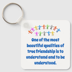 One Of The Most Beautiful Qualities - Friendship Q Key Ring