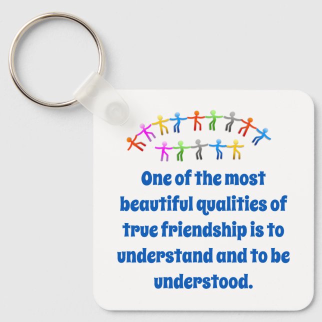 One Of The Most Beautiful Qualities - Friendship Q Key Ring (Front)