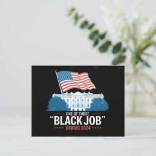 One Of Those Black Jobs Harris 2024  Postcard