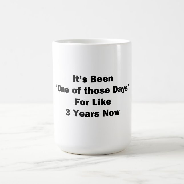 One of Those Days Coffee Mug (Center)