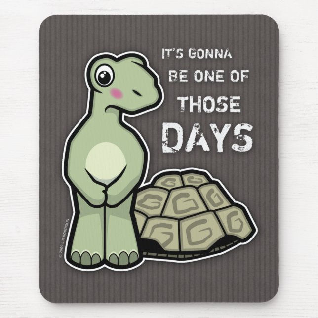 One of Those Days - Cute Tortoise Mousepad (Front)