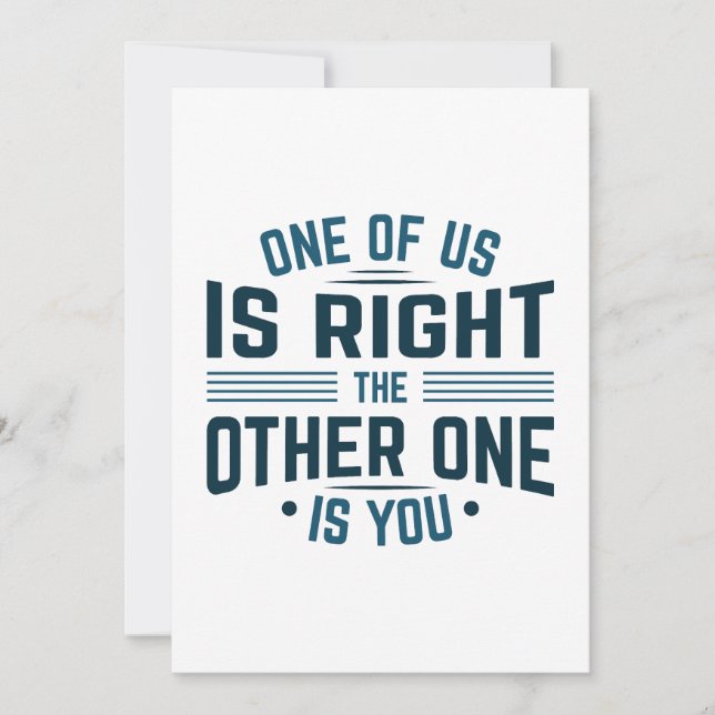 One Of Us Is Right The Other One Is You Thank You Card (Front)