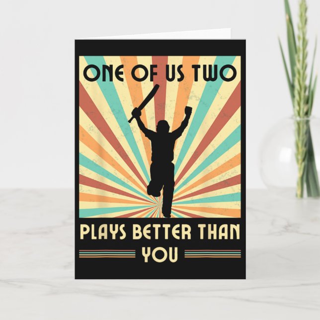 One Of Us Two Plays Better Than You Cricket 2  Card (Front)
