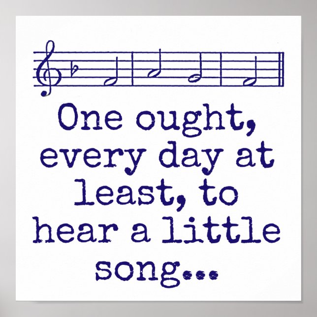 One OUght Every Day At Least - Music Quote  Poster (Front)