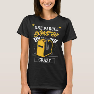One Parcel Short Of Crazy Postal Carrier T-Shirt