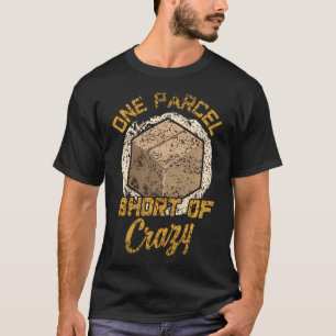 One Parcel Short Of Crazy Postal Worker Postman T-Shirt