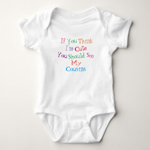 ONE-PIECE COLORFUL "IF YOU THINK I'M CUTE.." BABY BODYSUIT