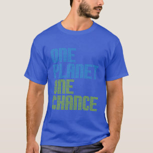 One Planet One Chance shirt