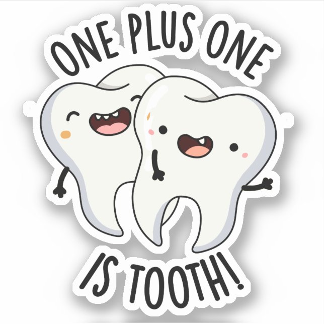 One Plus One Is Tooth Funny Dental Pun  (Front)