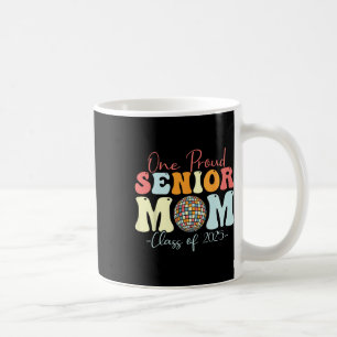 One Proud Senior Mum Cl Of 2025 Graduation Groovy Coffee Mug