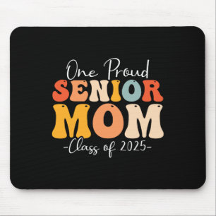 One Proud Senior Mum Cl Of 2025 Graduation Groovy Mouse Pad