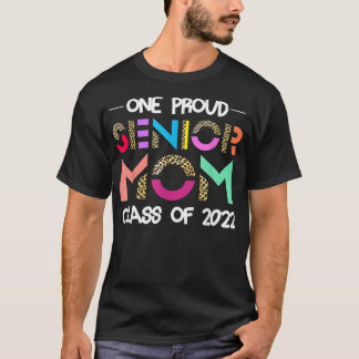 One Proud Senior Mum Class of 2022 '22 Senior Mum  T-Shirt