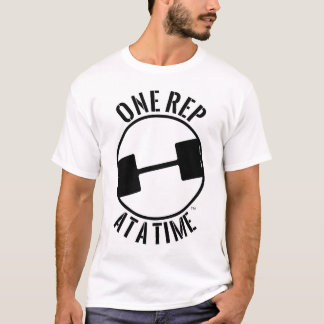 ONE REP AT A TIME T-Shirt