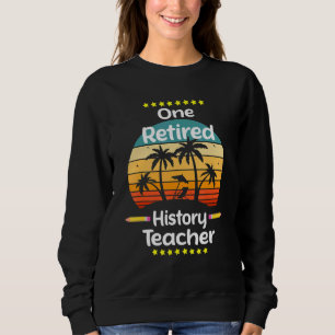 One Retired History Teacher Beach Schoolu2019s Ou Sweatshirt