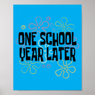 One School Year Later Summer Last Day Of School Poster