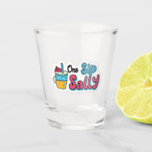 One sip Sally Shot glass