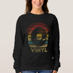 One Slice Enrapture Vinyl Retro Record Vintage Mus Sweatshirt