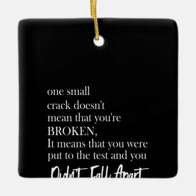 one small crack doesn't mean that you're broken ceramic ornament (Front)