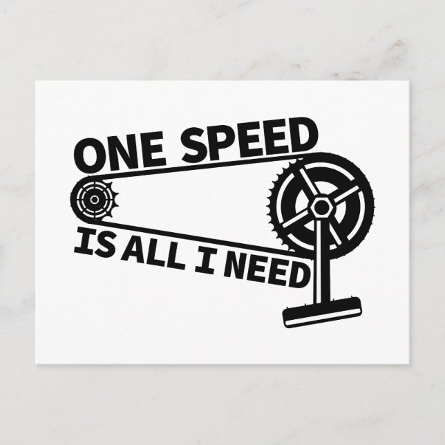 One Speed Is All I Need, single speed fixie Postcard (Front)