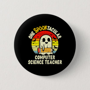 One Spooktacular Computer Science Teacher Hallowee 6 Cm Round Badge