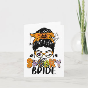 One Spooky Bride Halloween Messy Bun Witchy Monste Card