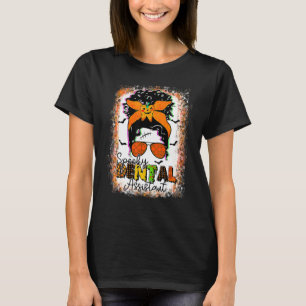 One Spooky Dental Assistant Halloween Messy Bun Bl T-Shirt